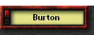 Burton